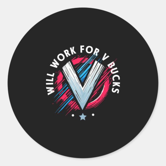 Will Work For V Bucks 1  Ronde Sticker (Voorkant)