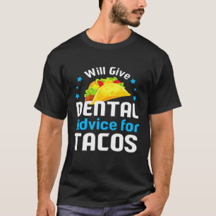Will zal tandheelkundig advies geven aan Tacos Den T-shirt