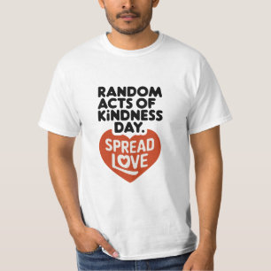 Willekeurige Handelingen van Vriendelijkheid Dag T T-shirt