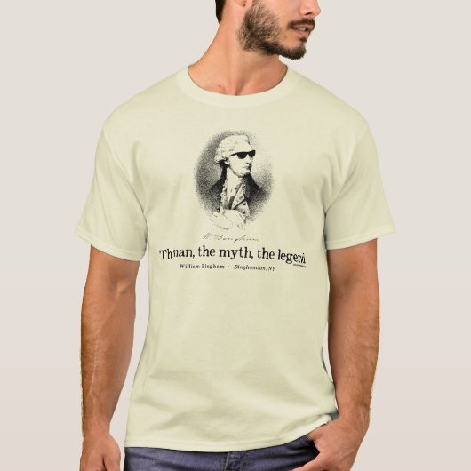 William Bingham: Het man, de mythe, de legende. T-shirt (Voorkant)