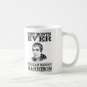 William Henry Harrison Best Month Ever Koffiemok
