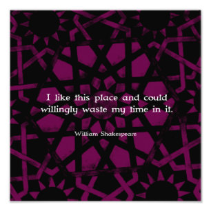 William Shakespeare Funny Quote "Ik vind deze plek Foto Afdruk