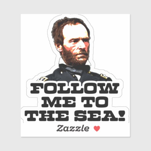 William T. Sherman Follow Me to the Sea Sticker (Feuille)