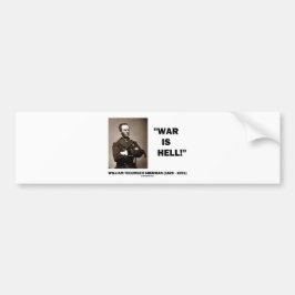 William Tecumseh Sherman War is hel Quote Bumpersticker