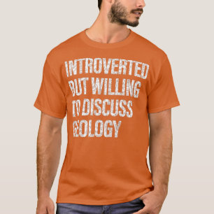 Willing om de studenten Geologie te bespreken T-shirt