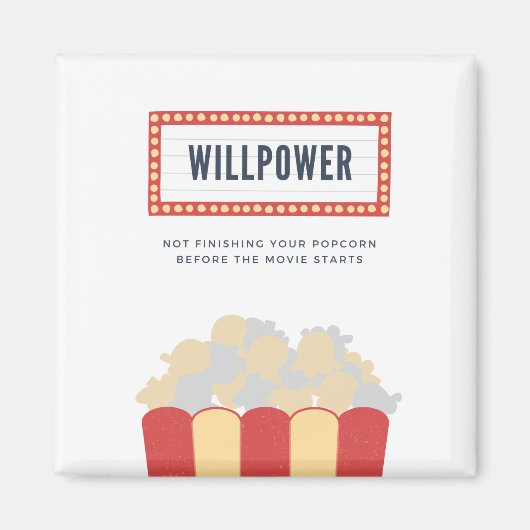 Willpower not finishing your popcorn magneet (Voorkant)