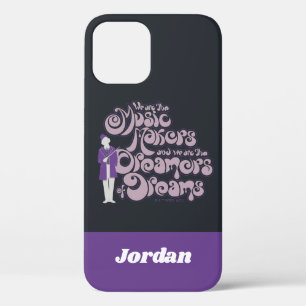 Willy Wonka - Music Makers, Dreamers of Dreams iPhone 12 Hoesje