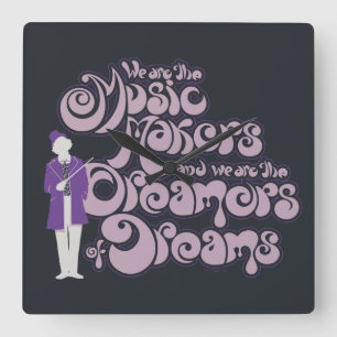 Willy Wonka - Music Makers, Dreamers of Dreams Vierkante Klok
