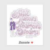 Willy Wonka - Muziekmakers, droomdromers Sticker (Vel)