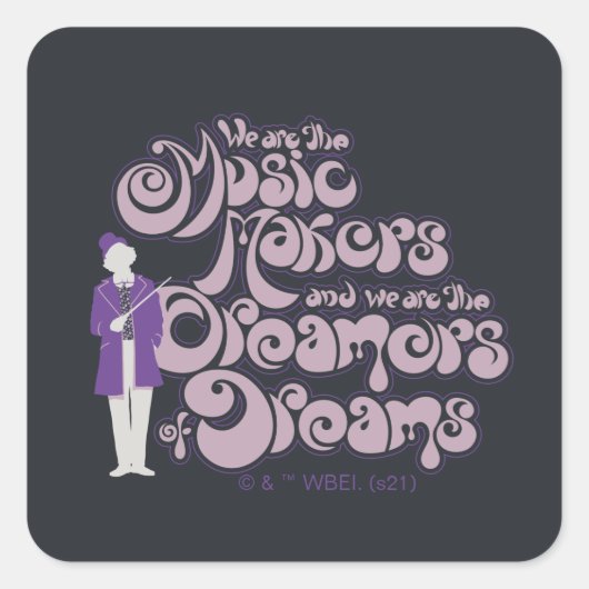 Willy Wonka - Muziekmakers, droomdromers Vierkante Sticker (Voorkant)