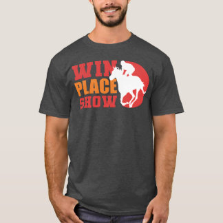 Win Place Show Paardensport Cadeau cadeau T-shirt