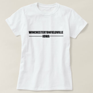 Winchestertonfieldville, Iowa T-shirt
