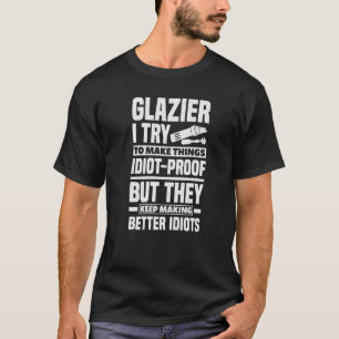 Window Fitter Glazier Quote T-shirt