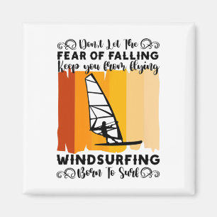 Windsurfen Geboren om te surfen Surfer Windsurfer Magneet
