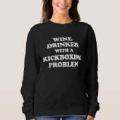 Wine Drinker With Kickboxing Problem  Workout Kick Trui (Voorkant)