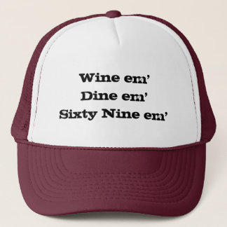 Wine em'Dine em'Sixty Nine em' Trucker Pet