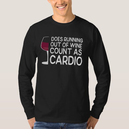 Wine Glass Does Running Out Of Wine Count As Cardi T-shirt (Voorkant)