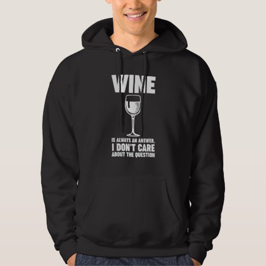 wine is always an answer Winemaker Wine Hoodie (Voorkant)