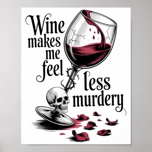 Wine Make Me Feel Less Murdery Funny Gothic Witch  Poster (Voorkant)