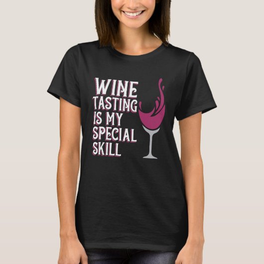 Wine Tasting Special Skill Drinker Saying Wine Gra T-shirt (Voorkant)
