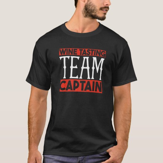 Wine Tasting Team Captain Red White Wine T-shirt (Voorkant)