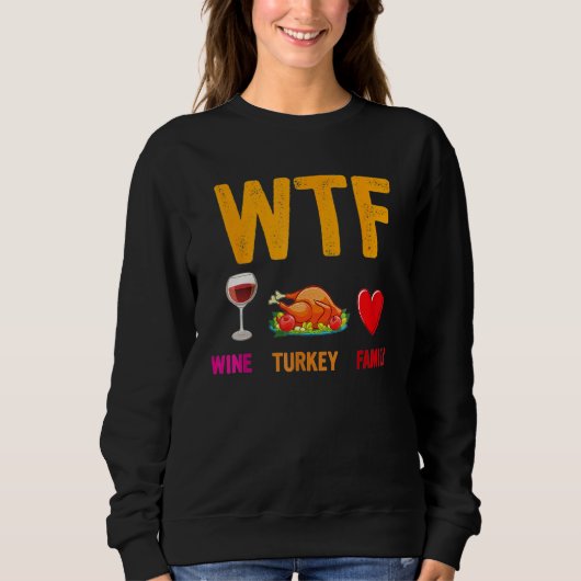 Wine Turkey Family  WTF  Thanksgiving Trui (Voorkant)