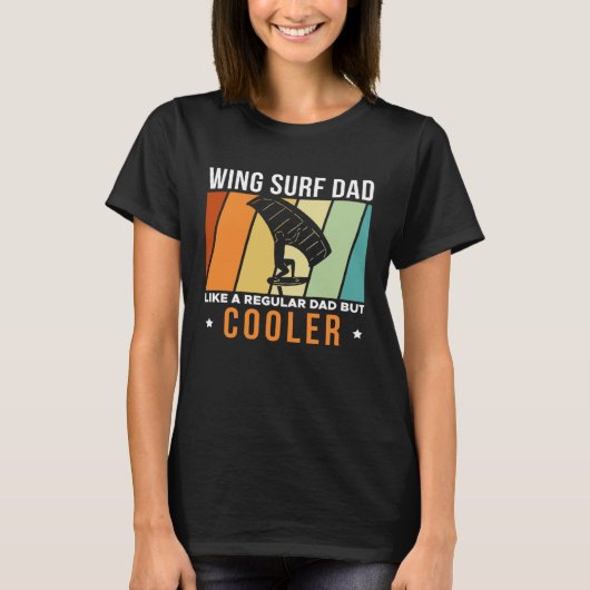 Wing Surf Dad Like A Regular Dad But Cooler Father T-shirt (Voorkant)
