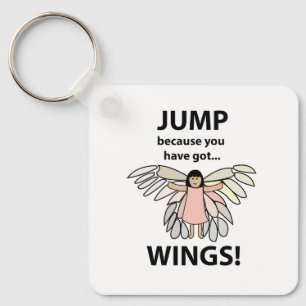 Wings spring omhoog Omdat Je Vleugels Hebt Sleutelhanger