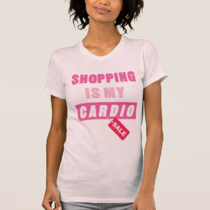 Winkelen is mijn Cardio T-shirt
