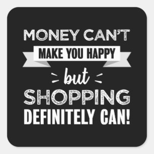 Winkelen maakt je gelukkig Funny Gift Vierkante Sticker