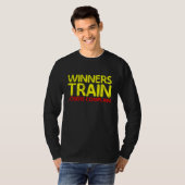 Winners Train  Losers Complain         T-shirt (Voorkant volledig)