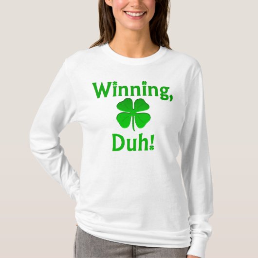 Winning, Duh! T-shirt (Voorkant)
