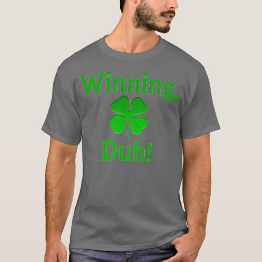 Winning, Duh! T-shirt (Voorkant)