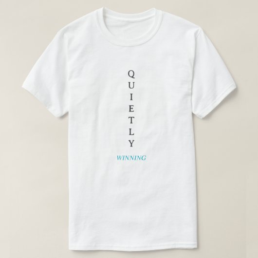 Winning Quietly – Minimal Typography T-Shirt with (Design devant)
