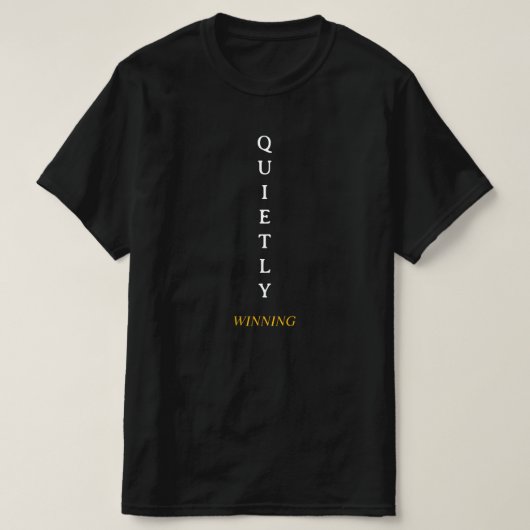 Winning Quietly – Minimal Typography T-Shirt with  (Design devant)