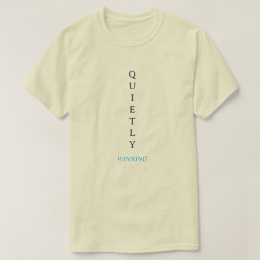 Winning Quietly – Minimal Typography T-Shirt with  (Design devant)
