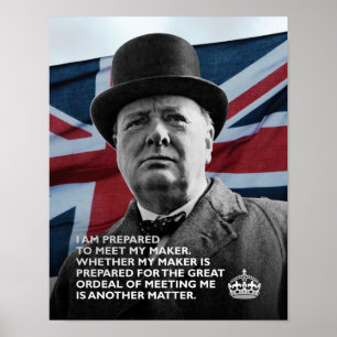 Winston Churchill - "Bereid om mijn maker te ontmo Poster