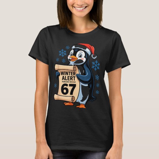 Winter Alert Penguins Who Say 67 Six Seven Meme Ch T-shirt (Voorkant)