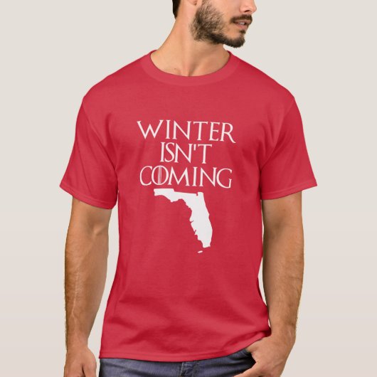 Winter Is Not Coming Shirt Florida (Voorkant)