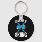 Winter Ski Funny Skier Id Rather Be Skiing Sleutelhanger (Voorkant)