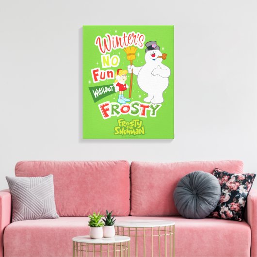 Winter's No Fun without Frosty the Snowman™ Canvas Afdruk (Insitu (Woonkamer))