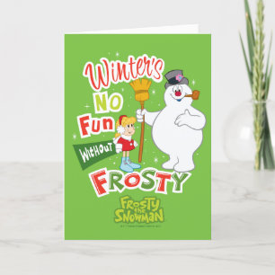 Winter's No Fun without Frosty the Snowman™ Feestdagen Kaart
