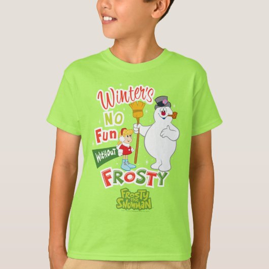 Winter's No Fun Without Frosty the Snowman™ T-shirt (Voorkant)