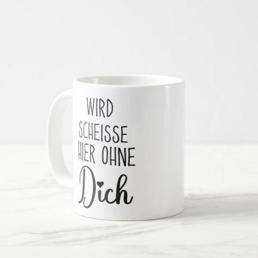 Wird Scheisse Hier Ohne Dich, Jobwechsel geschenk Koffiemok (Voorkant links)