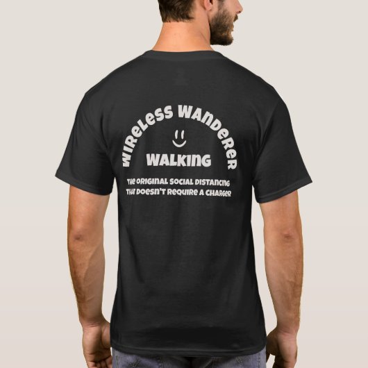 Wireless Wanderer Walking Humor Text T-Shirt (Achterkant)
