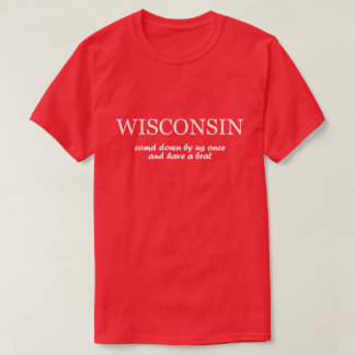 Wisconsin - kom eens door ons naar beneden en heb  t-shirt