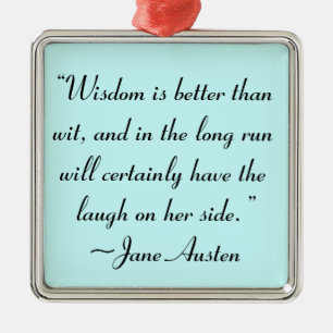 Wisdom is beter dan Wit Jane Austen Quote Metalen Ornament