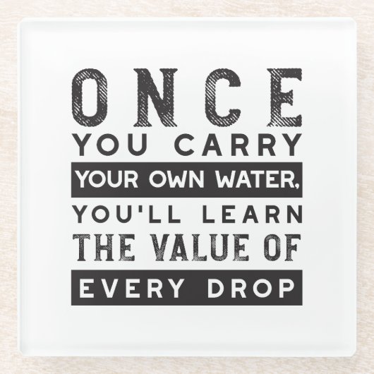 Wisdom Quote Design - waarde van elke druppel Glazen Onderzetter (Voorkant)
