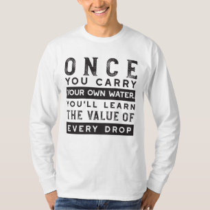 Wisdom Quote Design - waarde van elke druppel T-shirt