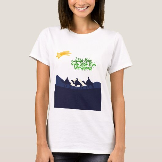 Wise Men Still Seek Him Christmas T-shirt (Voorkant)